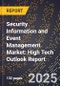 2025 Global Forecast for Security Information and Event Management Market (2026-2031): High Tech Outlook Report - Product Thumbnail Image