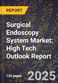 2025 Global Forecast for Surgical Endoscopy System Market (2026-2031): High Tech Outlook Report- Product Image