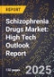 2025 Global Forecast for Schizophrenia Drugs Market (2026-2031): High Tech Outlook Report - Product Thumbnail Image