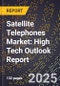 2025 Global Forecast for Satellite Telephones Market (2026-2031): High Tech Outlook Report - Product Image