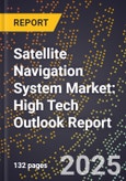 2025 Global Forecast for Satellite Navigation System Market (2026-2031): High Tech Outlook Report- Product Image
