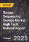 2025 Global Forecast for Sanger Sequencing Service Market (2026-2031): High Tech Outlook Report - Product Image