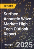 2025 Global Forecast for Surface Acoustic Wave (Saw) Market (2026-2031): High Tech Outlook Report- Product Image