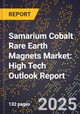 2025 Global Forecast for Samarium Cobalt Rare Earth Magnets Market (2026-2031): High Tech Outlook Report- Product Image