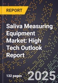 2025 Global Forecast for Saliva Measuring Equipment Market (2026-2031): High Tech Outlook Report- Product Image