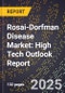 2025 Global Forecast for Rosai-Dorfman Disease Market (2026-2031): High Tech Outlook Report - Product Image