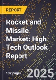 2025 Global Forecast for Rocket and Missile Market (2026-2031): High Tech Outlook Report- Product Image