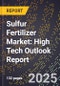 2025 Global Forecast for Sulfur Fertilizer Market (2026-2031): High Tech Outlook Report - Product Thumbnail Image