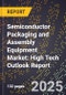 2025 Global Forecast for Semiconductor Packaging and Assembly Equipment Market (2026-2031): High Tech Outlook Report - Product Thumbnail Image