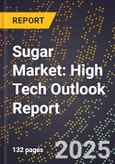 2025 Global Forecast for Sugar Market (2026-2031): High Tech Outlook Report- Product Image