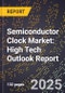 2025 Global Forecast for Semiconductor Clock Market (2026-2031): High Tech Outlook Report - Product Thumbnail Image