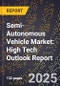 2025 Global Forecast for Semi-Autonomous Vehicle Market (2026-2031): High Tech Outlook Report - Product Thumbnail Image