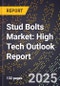 2025 Global Forecast for Stud Bolts Market (2026-2031): High Tech Outlook Report - Product Image