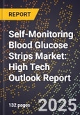 2025 Global Forecast for Self-Monitoring Blood Glucose Strips Market (2026-2031): High Tech Outlook Report- Product Image