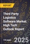 2025 Global Forecast for Third Party Logistics Software Market (2026-2031): High Tech Outlook Report - Product Image