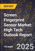 2025 Global Forecast for Screen Fingerprint Sensor Market (2026-2031): High Tech Outlook Report- Product Image