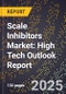 2025 Global Forecast for Scale Inhibitors Market (2026-2031): High Tech Outlook Report - Product Image