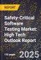 2025 Global Forecast for Safety-Critical Software Testing Market (2026-2031): High Tech Outlook Report - Product Image