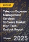 2025 Global Forecast for Telecom Expense Management (Tem) Services Software Market (2026-2031): High Tech Outlook Report - Product Thumbnail Image