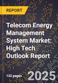 2025 Global Forecast for Telecom Energy Management System Market (2026-2031): High Tech Outlook Report- Product Image