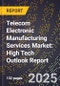 2025 Global Forecast for Telecom Electronic Manufacturing Services (Ems) Market (2026-2031): High Tech Outlook Report - Product Image
