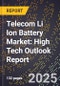 2025 Global Forecast for Telecom Li Ion Battery Market (2026-2031): High Tech Outlook Report - Product Image