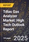 2025 Global Forecast for Tdlas Gas Analyzer Market (2026-2031): High Tech Outlook Report - Product Image