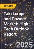 2025 Global Forecast for Talc Lumps and Powder Market (2026-2031): High Tech Outlook Report- Product Image