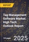 2025 Global Forecast for Tag Management Software Market (2026-2031): High Tech Outlook Report - Product Thumbnail Image