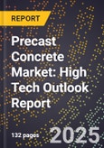 2025 Global Forecast for Precast Concrete Market (2026-2031): High Tech Outlook Report- Product Image