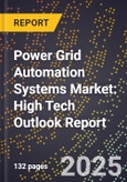 2025 Global Forecast for Power Grid Automation Systems Market (2026-2031): High Tech Outlook Report- Product Image