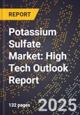 2025 Global Forecast for Potassium Sulfate Market (2026-2031): High Tech Outlook Report- Product Image