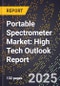 2025 Global Forecast for Portable Spectrometer Market (2026-2031): High Tech Outlook Report - Product Image