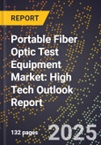 2025 Global Forecast for Portable Fiber Optic Test Equipment Market (2026-2031): High Tech Outlook Report- Product Image