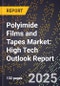 2025 Global Forecast for Polyimide Films and Tapes Market (2026-2031): High Tech Outlook Report - Product Image
