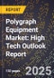 2025 Global Forecast for Polygraph Equipment Market (2026-2031): High Tech Outlook Report - Product Thumbnail Image
