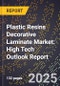2025 Global Forecast for Plastic Resins Decorative Laminate Market (2026-2031): High Tech Outlook Report - Product Image