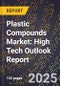 2025 Global Forecast for Plastic Compounds Market (2026-2031): High Tech Outlook Report - Product Image