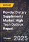 2025 Global Forecast for Powder Dietary Supplements Market (2026-2031): High Tech Outlook Report - Product Image