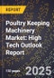 2025 Global Forecast for Poultry Keeping Machinery Market (2026-2031): High Tech Outlook Report - Product Thumbnail Image