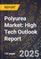 2025 Global Forecast for Polyurea Market (2026-2031): High Tech Outlook Report - Product Image