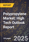 2025 Global Forecast for Polypropylene Market (2026-2031): High Tech Outlook Report- Product Image