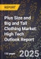 2025 Global Forecast for Plus Size and Big and Tall Clothing Market (2026-2031): High Tech Outlook Report - Product Image