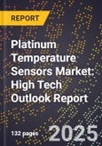 2025 Global Forecast for Platinum Temperature Sensors Market (2026-2031): High Tech Outlook Report- Product Image