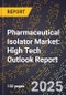 2025 Global Forecast for Pharmaceutical Isolator Market (2026-2031): High Tech Outlook Report - Product Thumbnail Image
