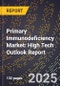 2025 Global Forecast for Primary Immunodeficiency Market (2026-2031): High Tech Outlook Report - Product Thumbnail Image