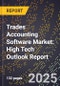 2025 Global Forecast for Trades Accounting Software Market (2026-2031): High Tech Outlook Report - Product Image