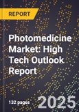 2025 Global Forecast for Photomedicine Market (2026-2031): High Tech Outlook Report- Product Image