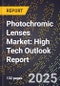 2025 Global Forecast for Photochromic Lenses Market (2026-2031): High Tech Outlook Report - Product Image