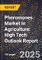 2025 Global Forecast for Pheromones Market In Agriculture (2026-2031): High Tech Outlook Report - Product Image